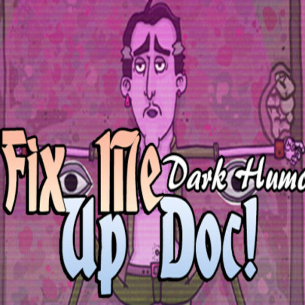 Fix Me Up Doc! – Dark Humor Steam CD Key