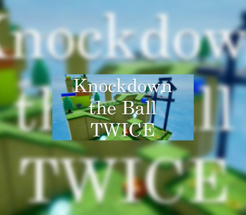_KnockdowntheBallTwice800